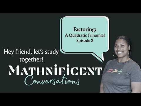 Factoring A Quadratic Trinomial, Episode 2