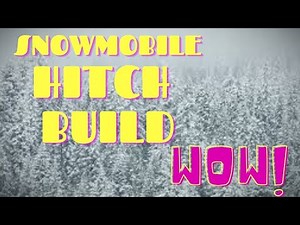 Snowmobile Hitch Build