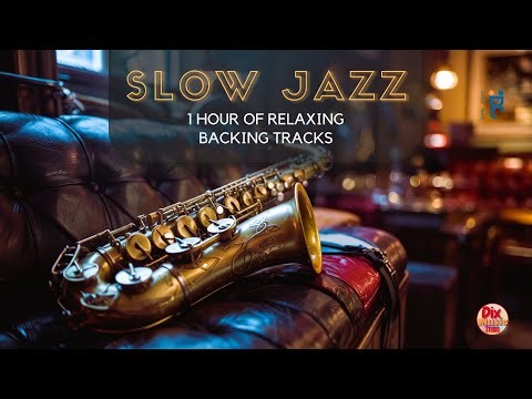 1 hour Slow Jazz Backing Tracks – Relaxed Jazz Grooves for Improvisation