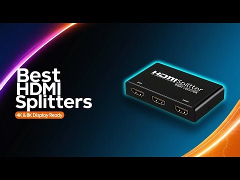 5 Best HDMI Splitters Review – Multi-Screen Setup Made Easy