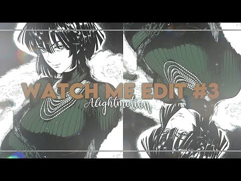 #3 Watch Me Edit Alightmotion