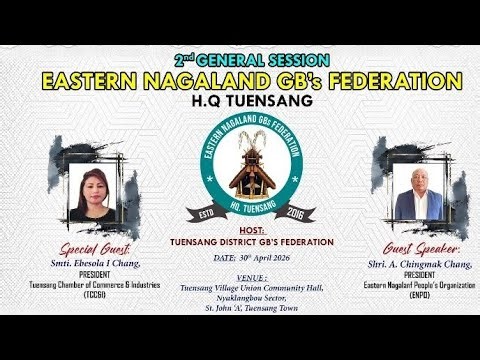 2nd General Session , EASTERN NAGALAND GB's FEDERATOIN H,Q TUENSANG 30th April 2026