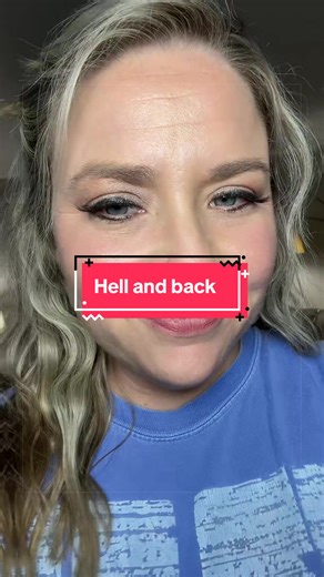 Hell and back!