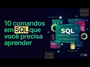 10 comandos em SQL que você precisa aprender