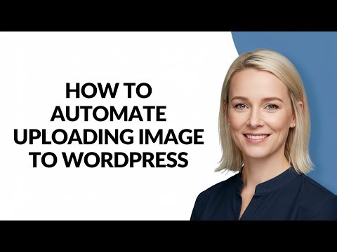 How to Automate Uploading Image to Wordpress - Julia'sTutorials