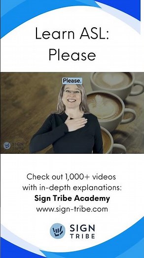 Please in ASL / Sign Tribe Academy / Dr. Luanne Sailors