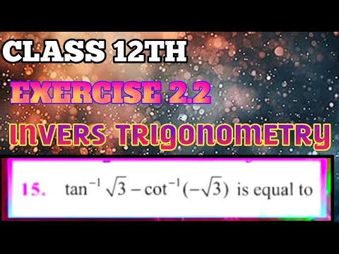CLASS 12TH MATHEMATICS INVERS TRIGONOMETRY EXERCISE 2.2 QUESTION NUMBER 15 !!