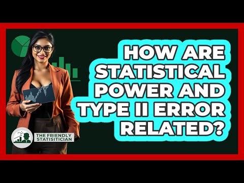 How Are Statistical Power And Type II Error Related?