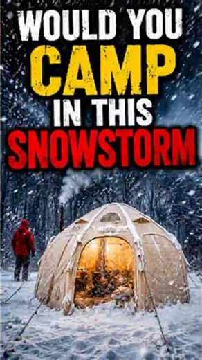 Would You Camp in This Snowstorm?