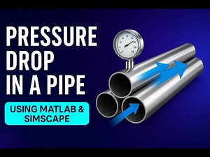 Modeling Pipe Pressure Drop in MATLAB | Use Coding + Simscape Fluids