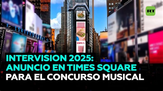 Publicidad del concurso musical Intervision 2025 aparece en Times Square