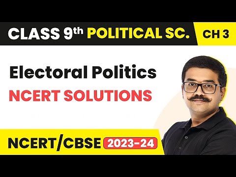 Electoral Politics - NCERT Solutions | Class 9 Political Science Chapter 3