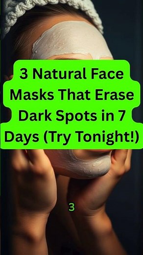 3 Natural Face Masks That Erase Dark Spots in 7 Days (Try These Tonight!)