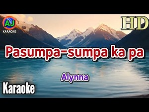 PASUMPA-SUMPA KA PA - Alynna | KARAOKE HD