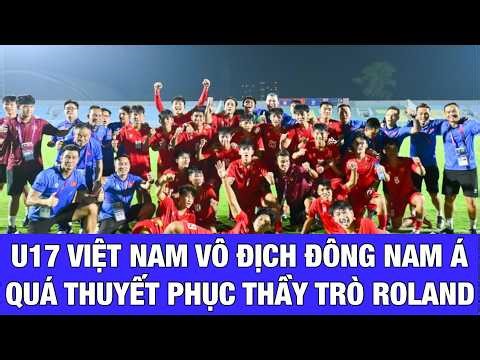 CHỨC VÔ ĐỊCH THUYẾT PHỤC CỦA U17 VIỆT NAM: THẦY TRÒ HLV CRISTIANO ROLAND HƯỚNG ĐẾN SÂN CHƠI CHÂU Á