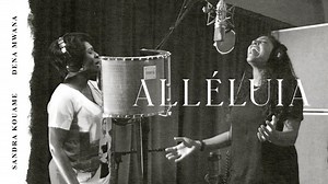 Alléluia - Sandra Kouame & Dena Mwana