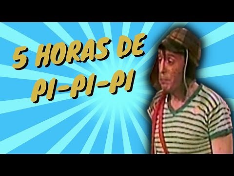 5 Horas de Pi-Pi-Pi (Chaves)