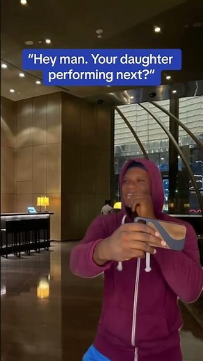 When you’re at your daughter’s talent show