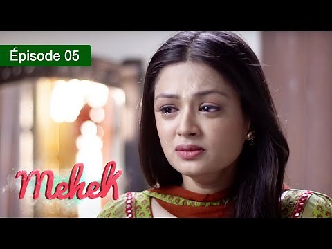 Mehek - EPS 05 - Zindagi Ki Mehek - Version Française - Complet - HD