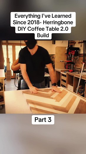Everything I've Learned Since 2018- Herringbone DIY Coffee Table 2.0 Build part 3 #foryou #lifestyle #zacbuilds #diy #maker #build