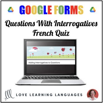 French Questions with Interrogative Words – Google Forms Quiz Worksheet