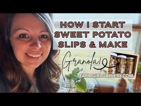 How I START SWEET POTATOES!! + Making Homemade GRANOLA!!