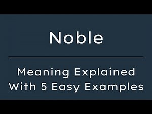 What Does Noble Mean? Noble Meaning in English With 5 Example Sentences