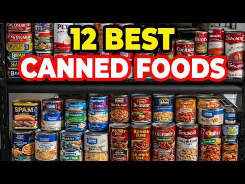 12 Best Canned Foods To STOCKPILE Before SHTF