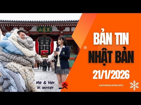 Bản tin Nhật Bản - Ngày 21/01/2026 #nhatban #tintucnhatban #japan #nhatbanvlog