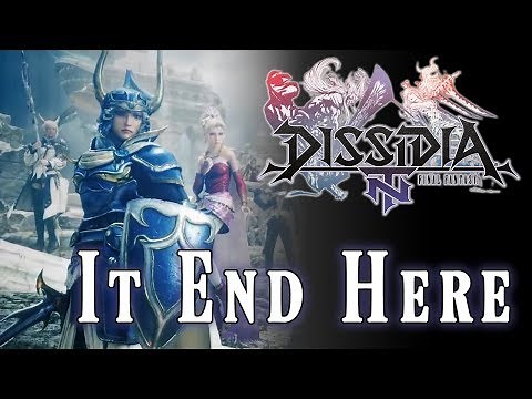 It Ends Here : Dissidia Final Fantasy NT - Music Video : 5000 sub (Spolier Dissidia 2008/012/NT)