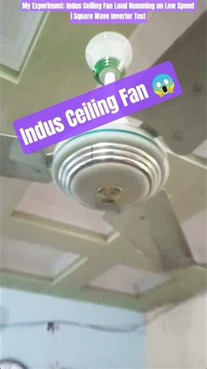 My Experiment: Indus Ceiling Fan Loud Humming on Low Speed | Square Wave Inverter Test #ceilingfan