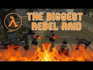 The biggest Rebel Raid | Roblox [RP] CITY-17 0.6 [EN]