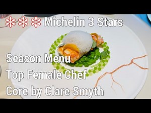 3 Stars Michelin #1 London Season Menu at Core by Clare Smyth ( Top female Chef - Fine Dining )