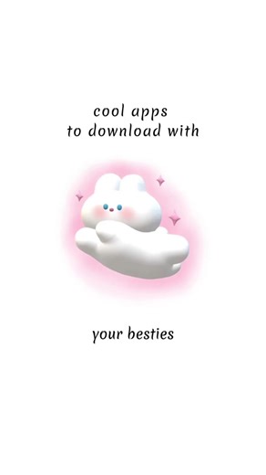 Cool apps to download with your besties
