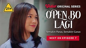 Open BO Lagi: Semakin Panas, Semakin Ganas - Extras - Open BO Lagi - Vidio Original Series | Next On Episode 7