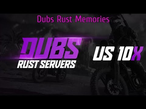 Dubs Rust Memories