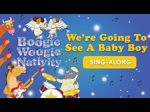 We're Going To See A Baby Boy - Boogie Woogie Nativity - Sing Along