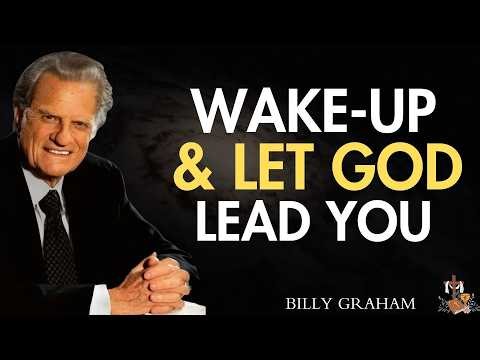 Wake Up and Let God Lead Your Day!" | Billy Graham | Best Motivational Speech