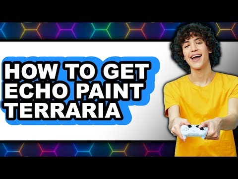 How to Get Echo Paint Terraria - Easy Guide
