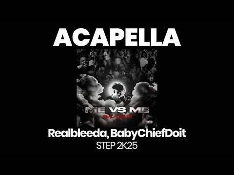 HQ ACAPELLA : STEP 2K25 - Realbleeda, BabyChiefDoit (87 BPM, key F minor)