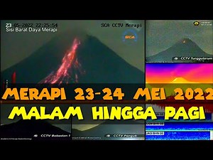 Rekaman 23-24 Mei 2022 Malam-Pagi Live Merapi - Indonesia's Mount Merapi - Volcano Eruption