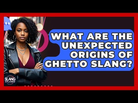 What Are The Unexpected Origins Of Ghetto Slang? - SlangXplained