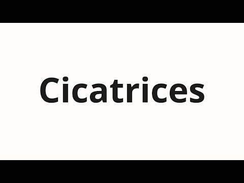 How to pronounce Cicatrices