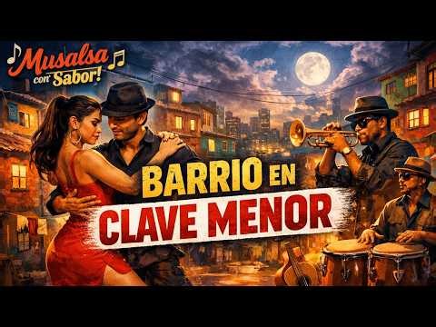 Barrio en Clave Menor 🔥 Salsa Dura con Sabor | Sonido Brava 70s | Musalsa con Sabor!