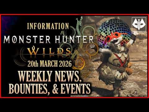 THIS WEEK'S NEWS, LIMITED BOUNTIES AND EVENT QUESTS : MONSTER HUNTER WILDS : 20 MARCH 26