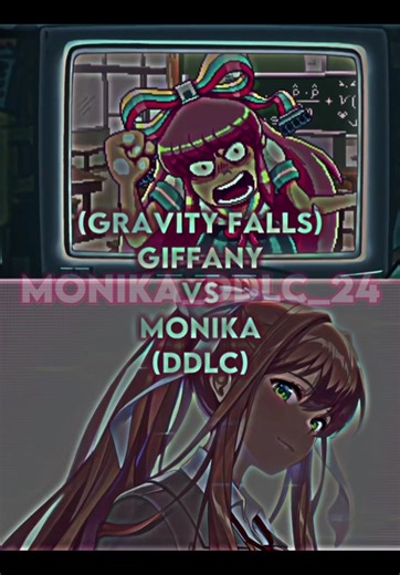 Giffany VS Monika (#gravityfalls VS #DDLC/#ddlcplus)