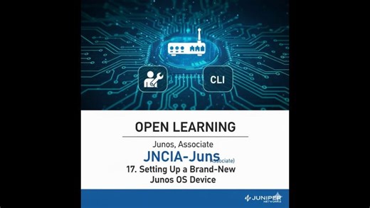 Open Learning - Junos, Associate (JNCIA-Junos)- 17. Setting Up a Brand-New Junos OS Device | মোহাম্মদ বেলাল হোসেন