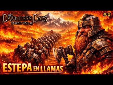🔥ESTEPA en LLAMAS - Campaña Erebor Dawless Days Total War