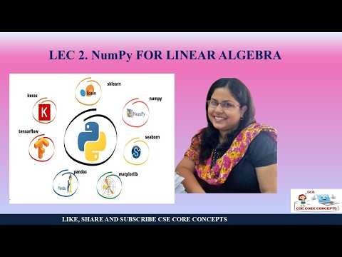 Lec.2 NumPy for LINEAR ALGEBRA
