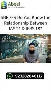 SBR / FR Do You Know the Relationship Between IAS 21 & IFRS 18?